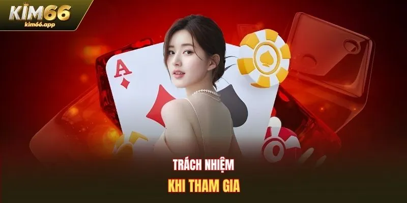 Trách nhiệm khi tham gia
