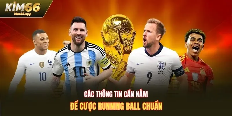 Các thông tin cần nắm để cược running ball chuẩn