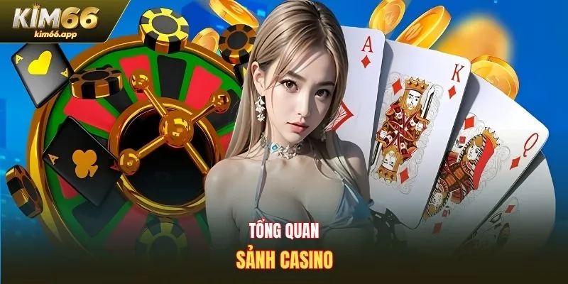 Tổng quan sảnh Casino Kim66