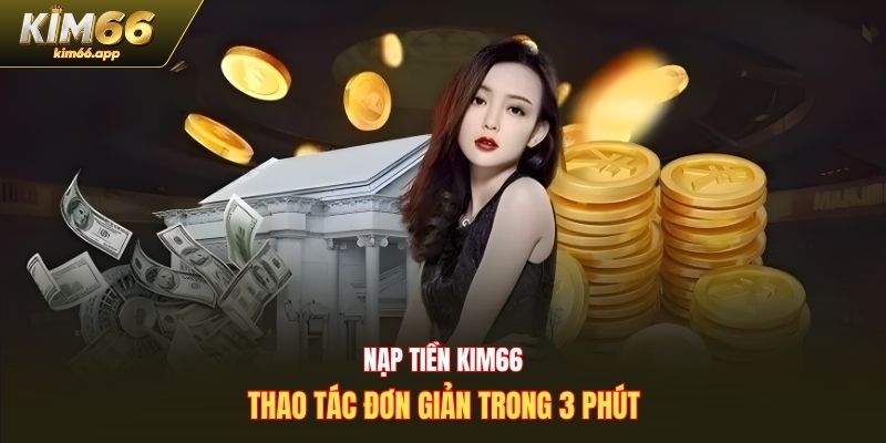 Nạp tiền Kim66