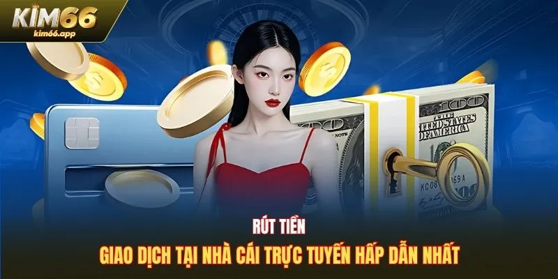 Rút tiền Kim66