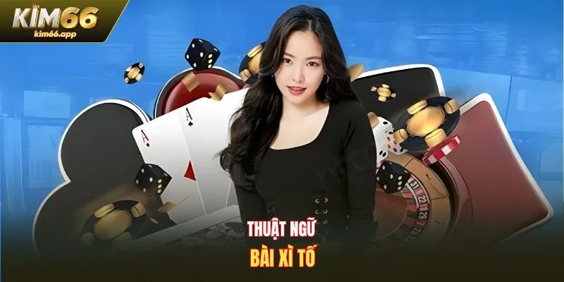 Thuật ngữ bài xì tố