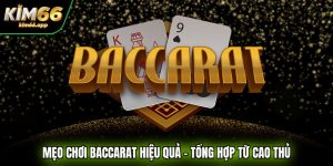 Mẹo chơi Baccarat hiệu quả