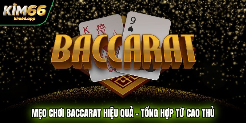 Mẹo chơi Baccarat hiệu quả