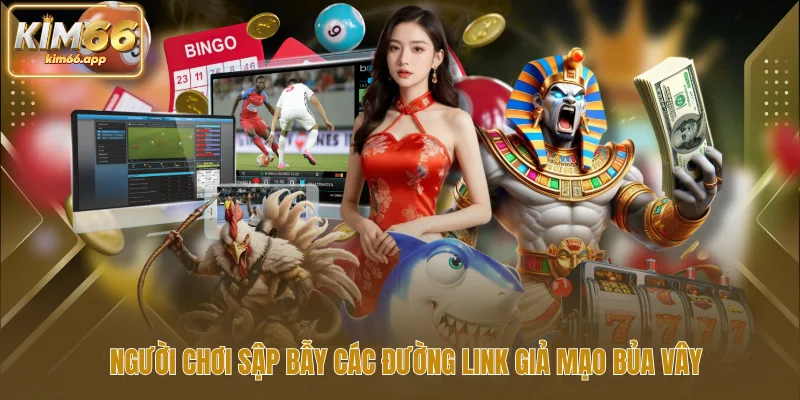 Người chơi sập bẫy các đường link giả mạo bủa vây