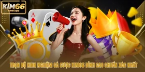 Trọn Bộ Kinh Nghiệm Cá Cược Kim66 Đỉnh Cao Chuẩn Xác Nhất